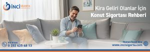 Kira Geliri Olanlar İçin Konut Sigortası Rehberi